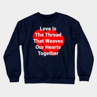 Love is the Thread Crewneck Sweatshirt